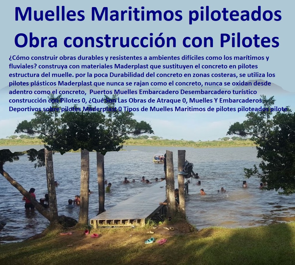 Puertos Muelles Embarcadero Desembarcadero turístico construcción con Pilotes 0, ¿Qué Son Las Obras de Atraque 0, Muelles Y Embarcaderos Deportivos sobre pilotes Maderplast 0 Tipos de Muelles Maritimos de pilotes piloteados pilote Puertos Muelles Embarcadero Desembarcadero turístico construcción con Pilotes 0,, Muelles Marinos, Embarcaderos Flotantes, Puertos Marítimos y Fluviales, Pontones Fijos, Astilleros, Maderas, construcciones Marinas, Navieras, Malecones, Construcciones Submarinas Bajo e Agua, Construcción y Mantenimiento de Puertos y Desembarcaderos, Bases Náuticas, Defensas Marítimas para el Atraque Embarcaciones, Plataformas Flotantes, Terminales Portuarios,  ¿Qué Son Las Obras de Atraque 0, Muelles Y Embarcaderos Deportivos sobre pilotes Maderplast 0 Tipos de Muelles Maritimos de pilotes piloteados pilote